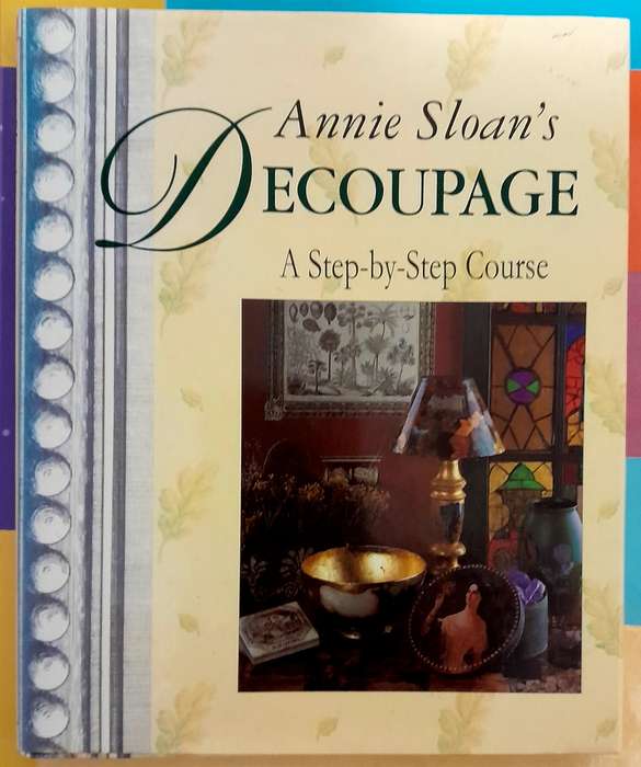 Annie Sloan's Decoupage A step by step course