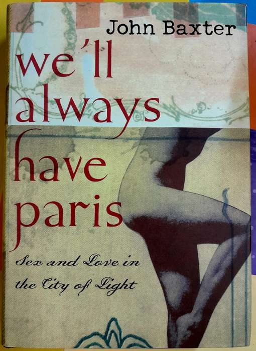 We'll always have Paris by John Baxter