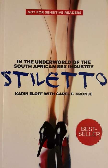 Stiletto In the Underworld of the South African Sex industry by Karin Eloff