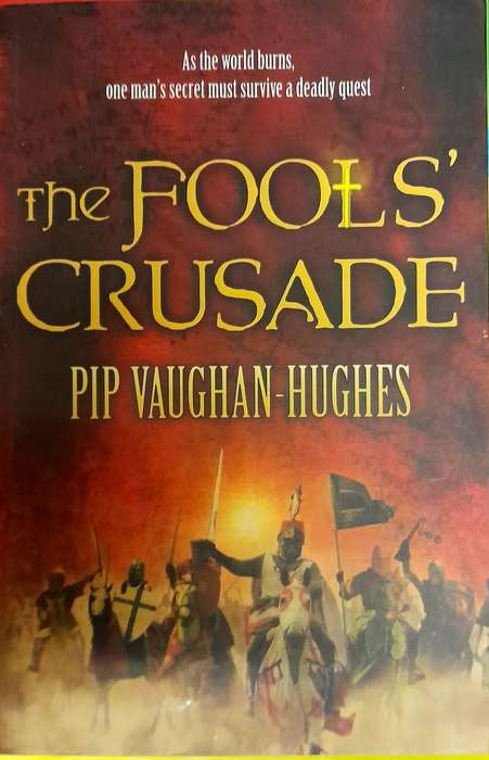 The Fools Crusade by Pip Vaughan-Hughes