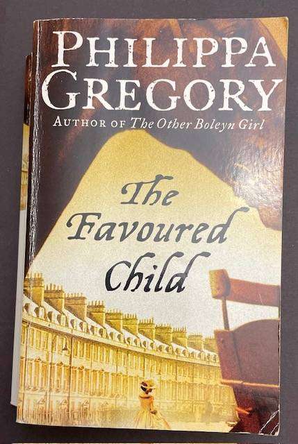 THE FAVOURED CHILD - PHILLIPA GREGORY - 2001 - Harper - 630 pages. Fantastic Read!!