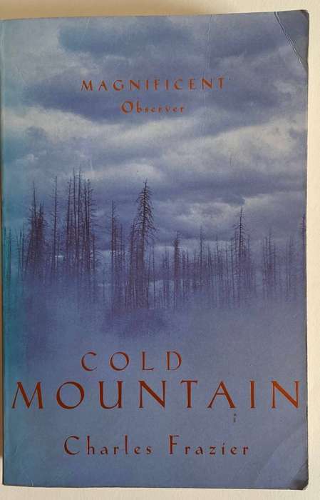 Charles Frazier - COLD MOUNTAIN - Sceptre 1998 - 438 pages - Great read - Much better than the movie