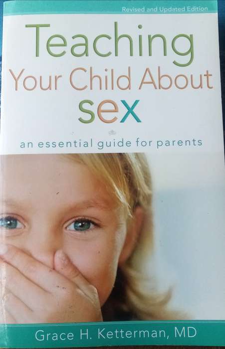 Teaching Your Child About Sex" by Grace H. Ketterman, MD