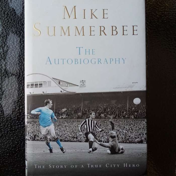 Mike Summerbee: The Autobiography - Limited Hardcover! A Must-Have for Football Fans & Collectors