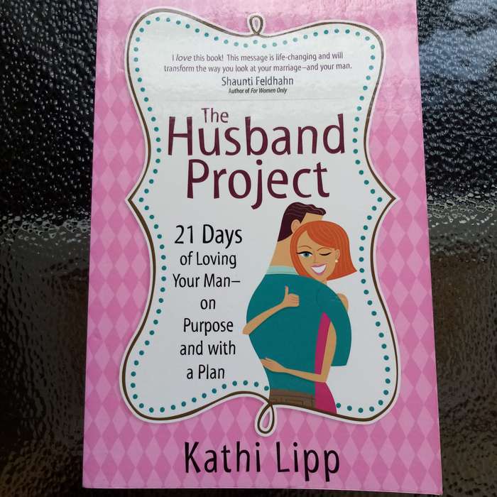 The Husband Project by Kathi Lipp  A Transformative Guide to Enhancing Your Marriage