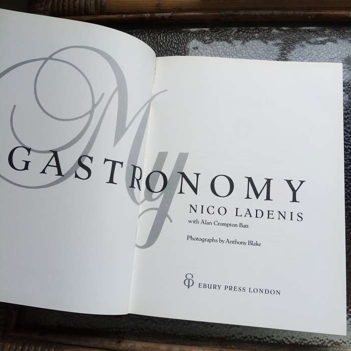 My Gastronomy by Nico Ladenis - Culinary Masterpieces & Inspiring Recipes
