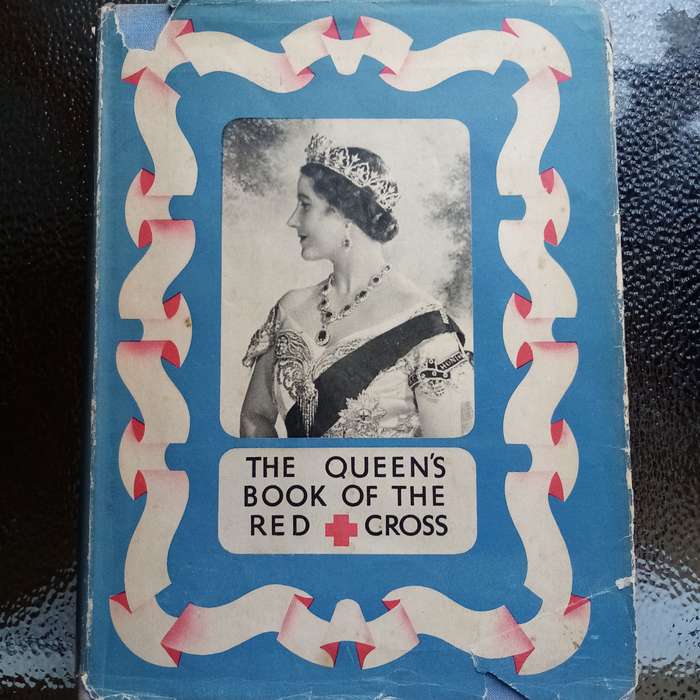 1939 The Queens Book of the Red Cross - Historical Collectible Edition