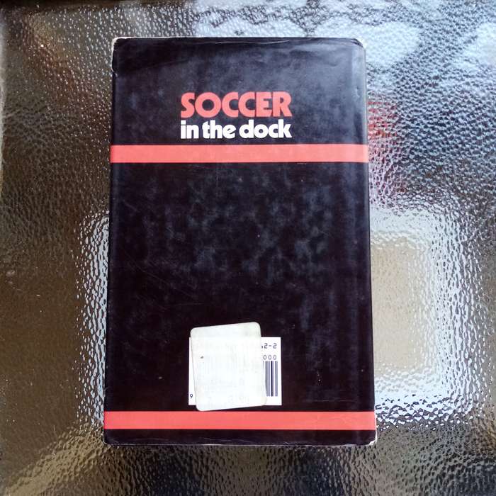 Soccer in the Dock: A History of British Football Scandals  Uncovering the Dark Side of the Game