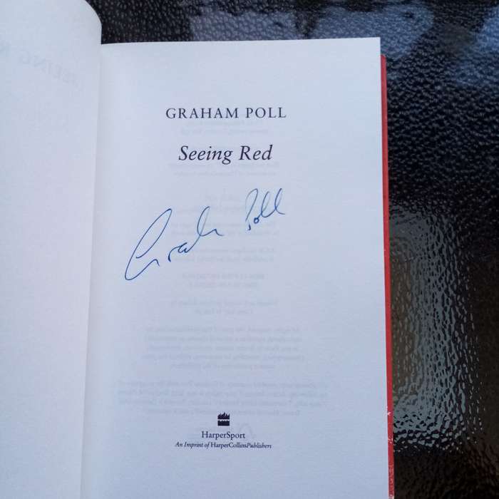 Seeing Red by Graham Poll  A Referee's Unfiltered Journey in Football - signed copy