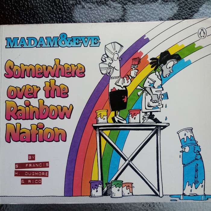 Madam & Eve: Somewhere Over the Rainbow Nation by S. Francis, H. Dugmore & Rico