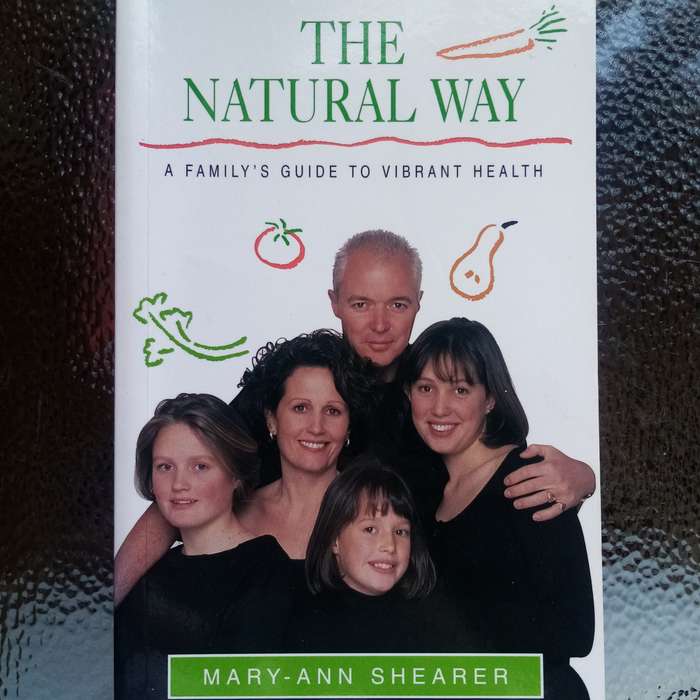 The Natural Way: A Holistic Approach to Health by Mary-Ann Shearer