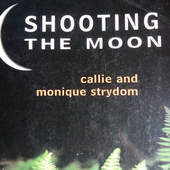 Shooting the Moon: A Hostage Story by Callie & Monique Strydom - Gripping True Crime Adventure