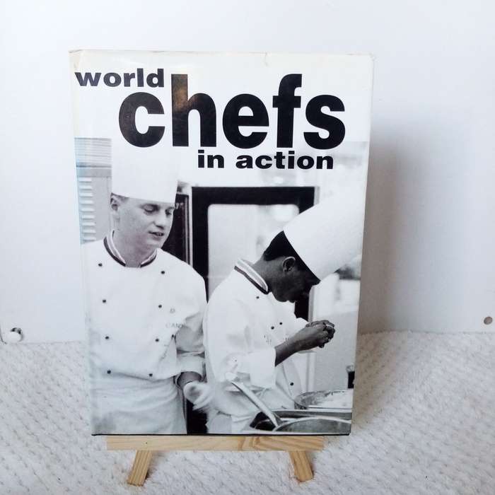World Chefs in Action: Inspiring Recipes and Techniques from Renowned Chefs Worldwide