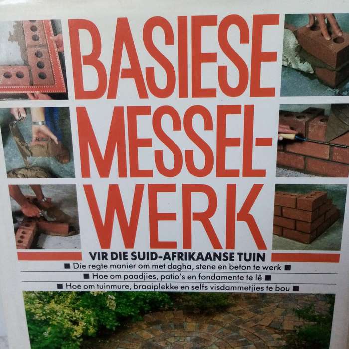 Basiese Messelwerk vir die Suid-Afrikaanse Tuin  Praktiese Gids vir DIY Projekte deur Andries Van W
