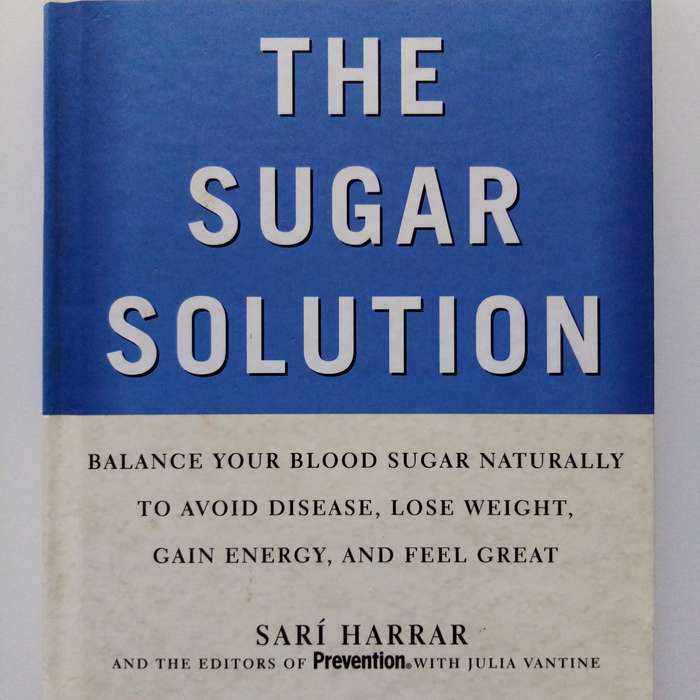 The Sugar Solution by Sari Harrar | A Comprehensive Guide to Reducing Sugar for Better Health