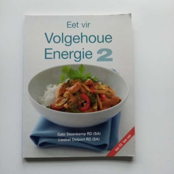 Eet vir Volgehoue Energie 2: Voeding vir n Gesonde, Energieke Leefstyl - Delport & Steenkamp
