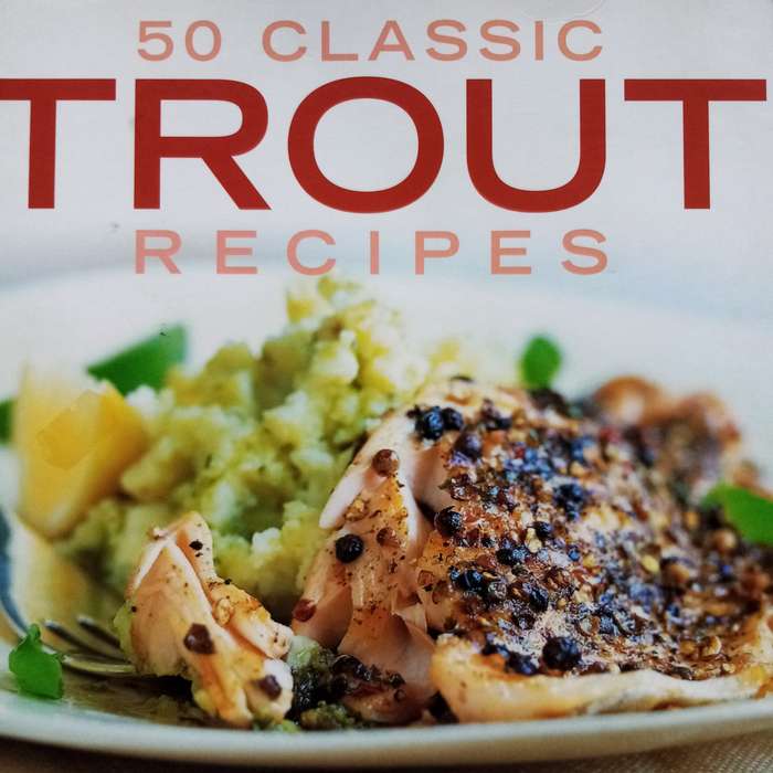 50 Classic Trout Recipes by Jane Bamforth: Delicious Dishes for Every Trout Lover