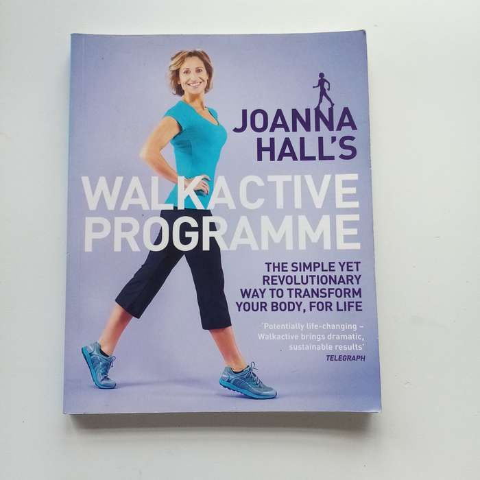 Joanna Hall's Walkactive Programme: Transform Your Body with the Revolutionary Walking System