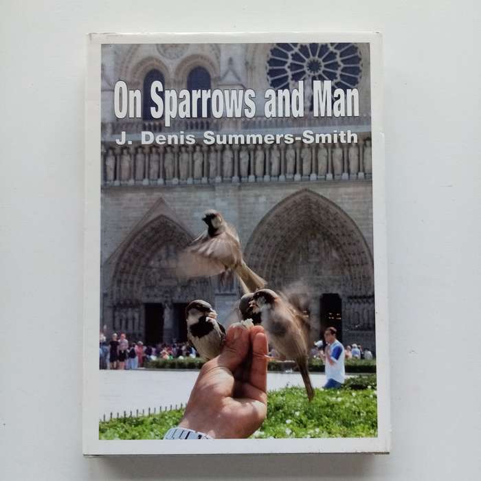 On Sparrows and Man: A Love-Hate Relationship by J. Denis Summers-Smith