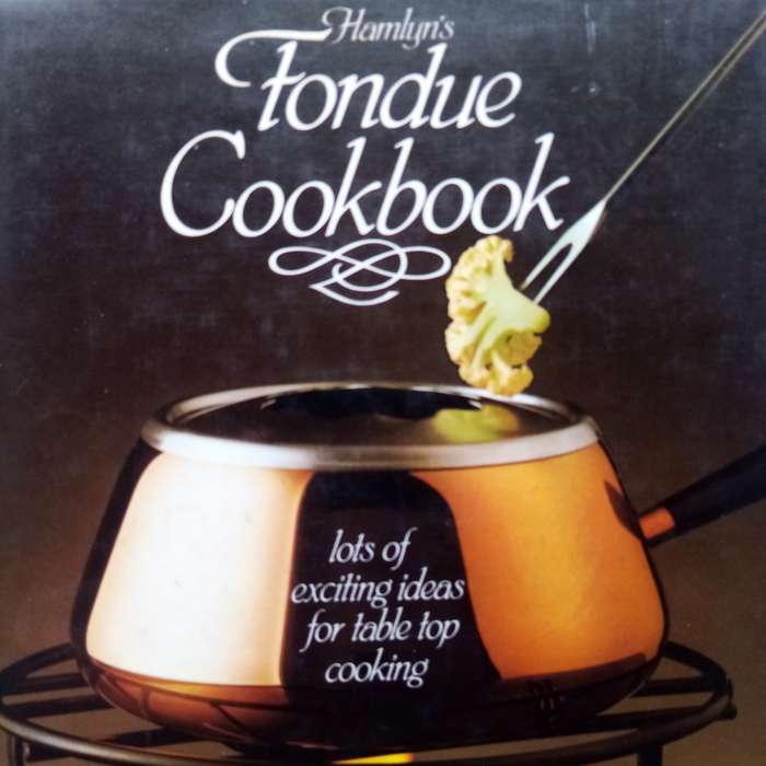 Hamlyn's Fondue Cookbook by Jull Spencer  A Delicious Collection of Fondue Recipes