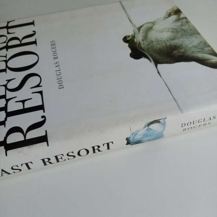 The Last Resort: A Memoir of Zimbabwe by Douglas Rogers | Hardcover Edition
