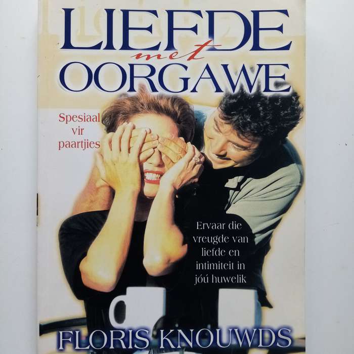 Liefde met Oorgawe deur Floris Knouwds - 'n Verhaal van Passie en Toewyding