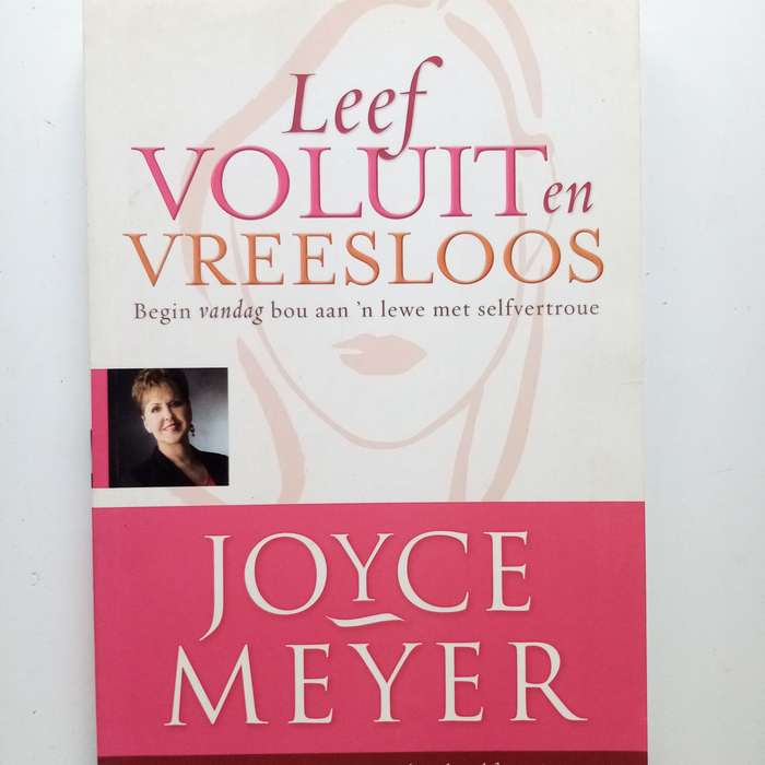 Leef Voluit en Vreesloos deur Joyce Meyer - 'n Pad na Vryheid en Moed