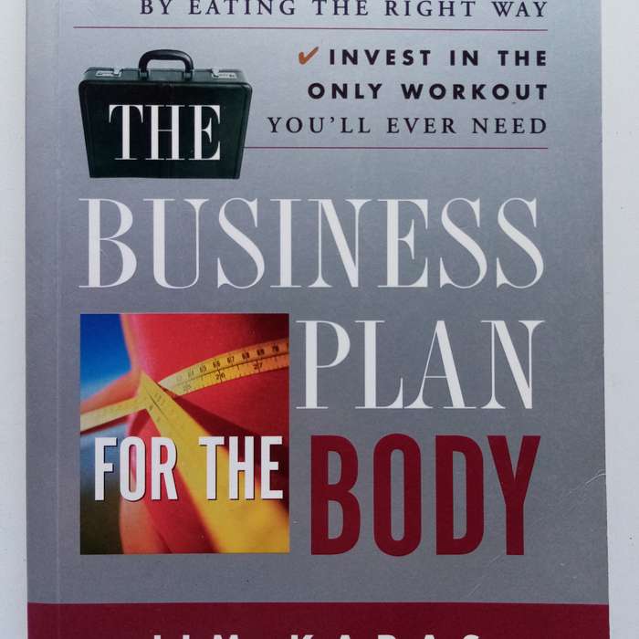 The Business Plan for the Body by Jim Karas | Fitness & Weight Loss Strategy | Transform Your Health