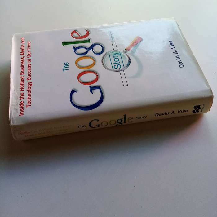 The Google Story by David A. Vise - The Inside Look at the Rise of Google
