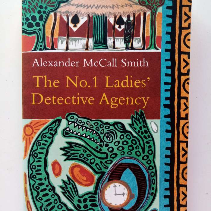 The No. 1 Ladies' Detective Agency by Alexander McCall Smith - A Delightful Mystery Set in Botswana