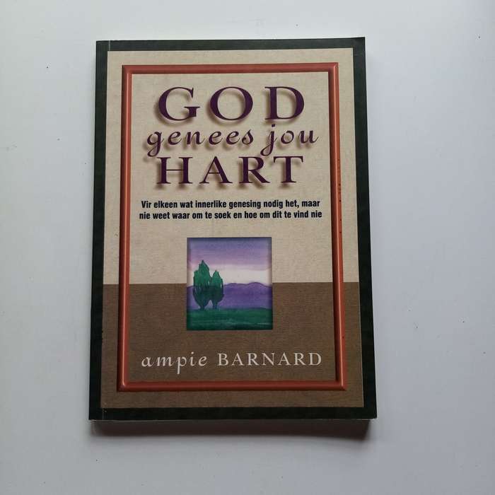 God Genees Jou Hart deur Ampie Barnard  Vind Troos en Heelheid