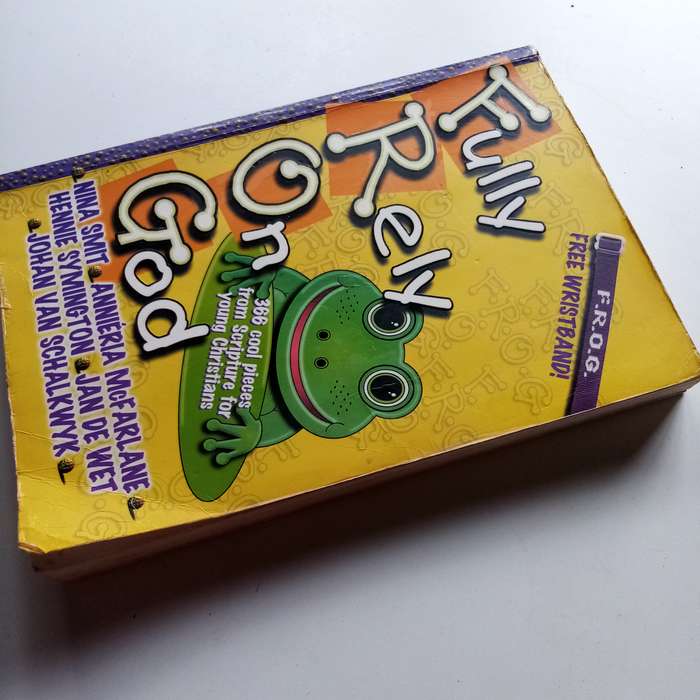 FROG: Fully Rely On God  Nina Smit & Annieria McFarlane