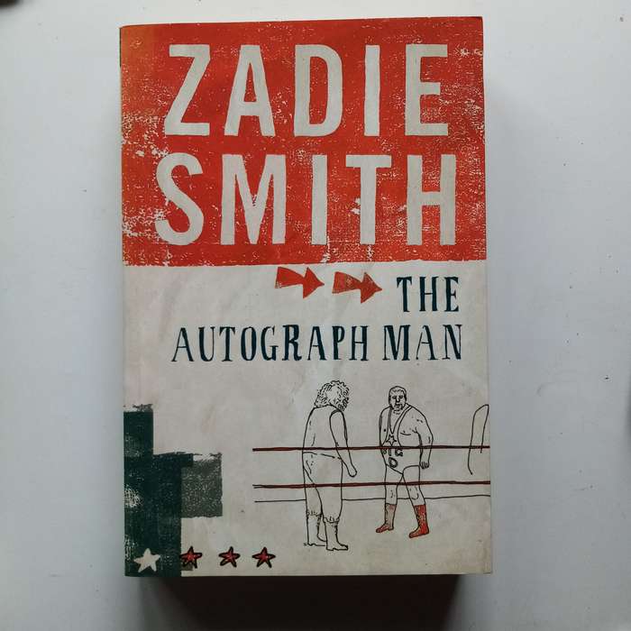 The Autograph Man: A Brilliant Tale of Fame, Identity, and the Search for Meaning by Zadie Smith