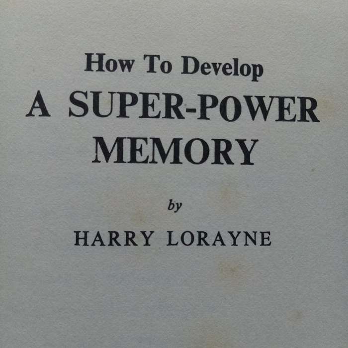 How to Develop a Super-Power Memory by Harry Lorayne: Unlock the Secrets to Unstoppable Memory