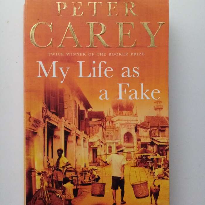 My Life as a Fake by Peter Carey | Intriguing Literary Fiction