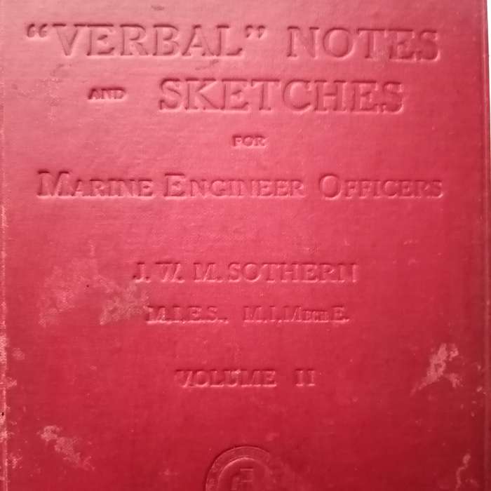 Verbal Notes & Sketches for Marine Engineer Officers - Volume 2 (1939) | Vintage Maritime Engineerin