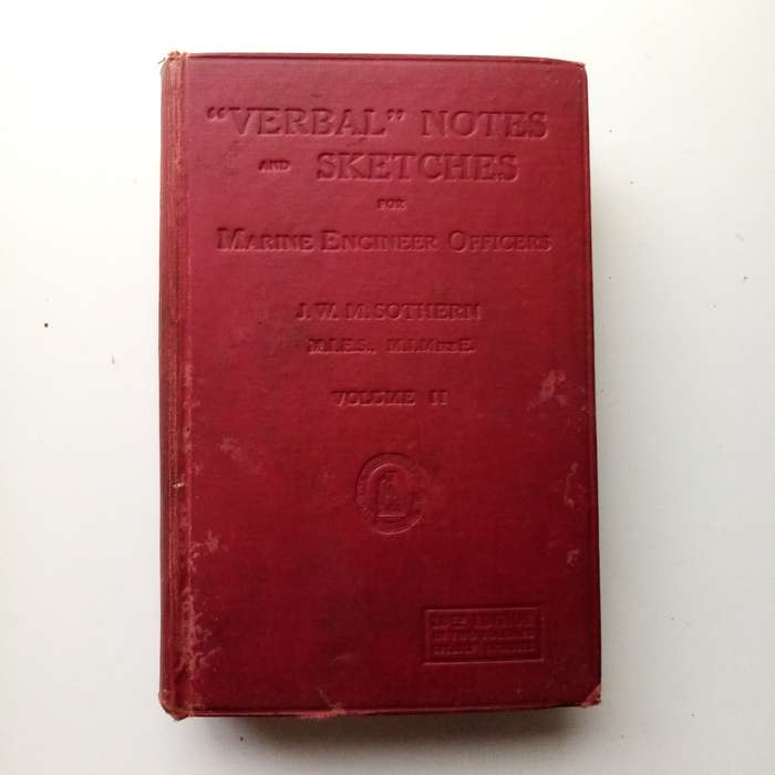 Verbal Notes & Sketches for Marine Engineer Officers - Volume 2 (1939) | Vintage Maritime Engineerin