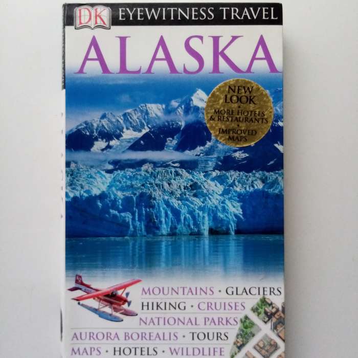 DK Eyewitness Travel Guide: Alaska | Comprehensive Travel Guide to Alaska's Best Destinations