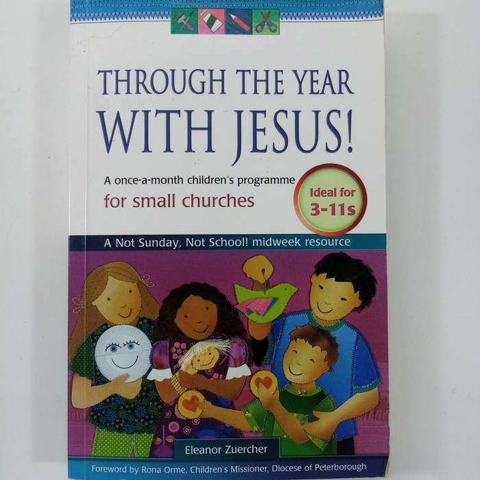 Through the Year with Jesus! by Eleanor Zuercher  Ideal for 3 to 11s