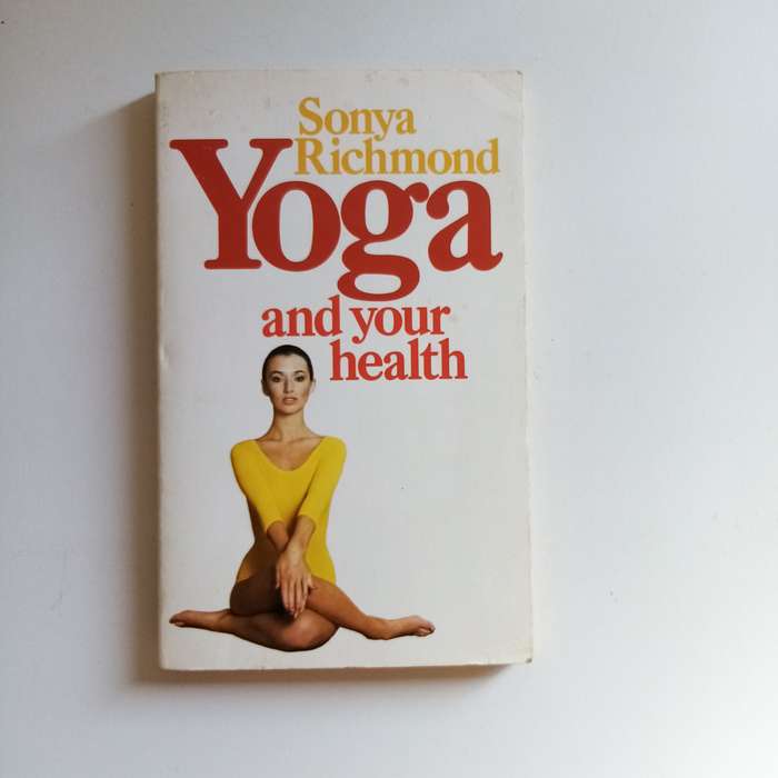 Yoga and Your Health  Sonya Richmond (Paperback)