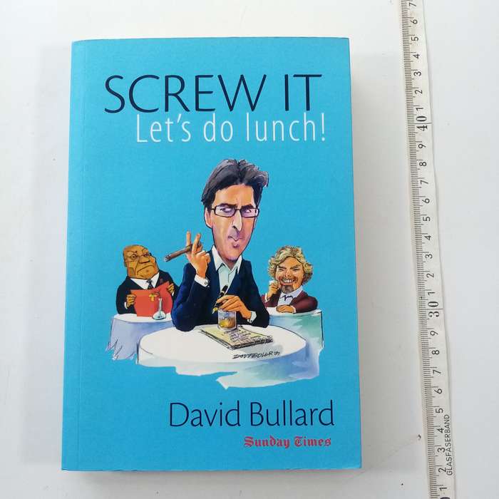 Screw it, let`s do lunch by David Bullard