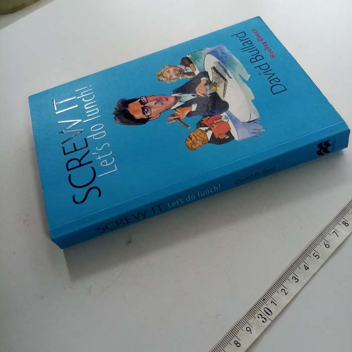 Screw it, let`s do lunch by David Bullard
