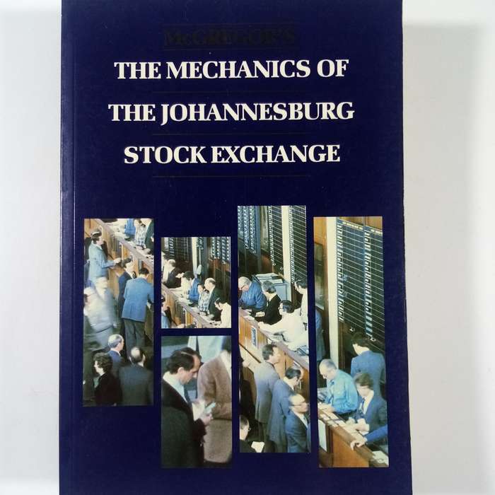 The Mechanics of the Johannesburg Stock Exchange by Robin McGregor  Investment & Trading Guide