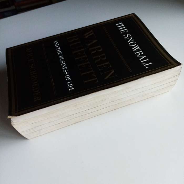 The Snowball: Warren Buffett and the Business of Life  by Alice Schroeder