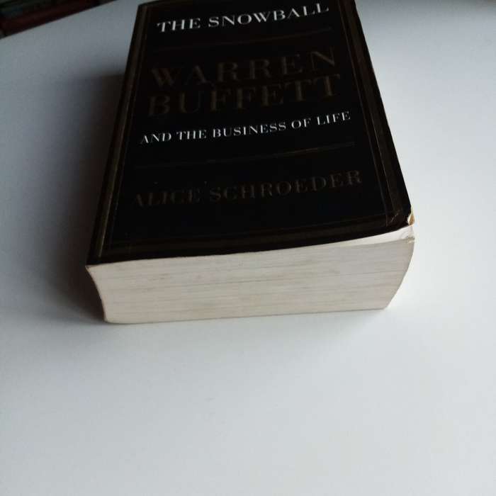 The Snowball: Warren Buffett and the Business of Life  by Alice Schroeder