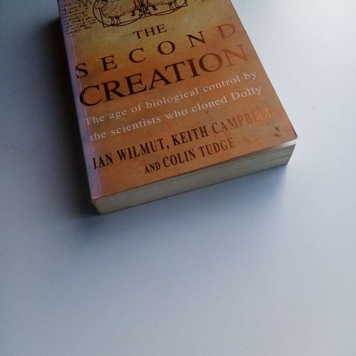 The Second Creation: Dolly and the Age of Biological Control (Hardcover)  The Landmark Story of Clo