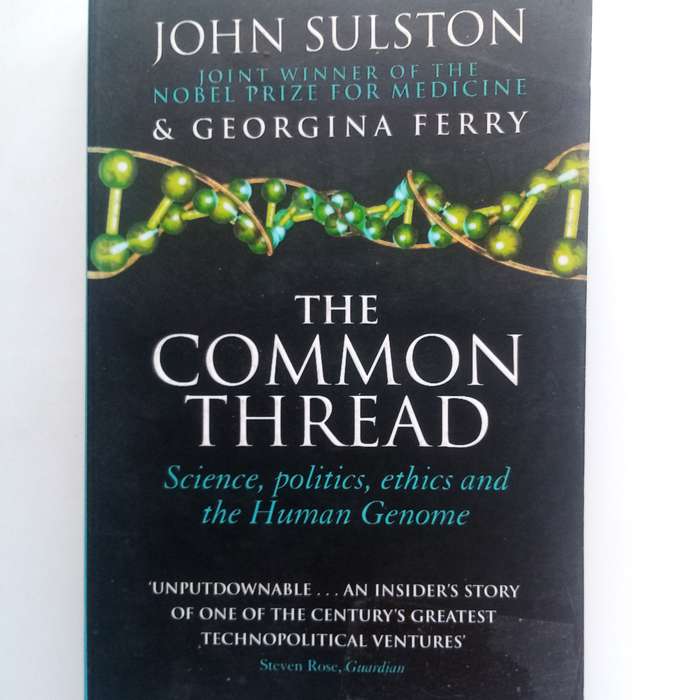The Common Thread: A Story of Science, Politics, Ethics, and the Human Genome
