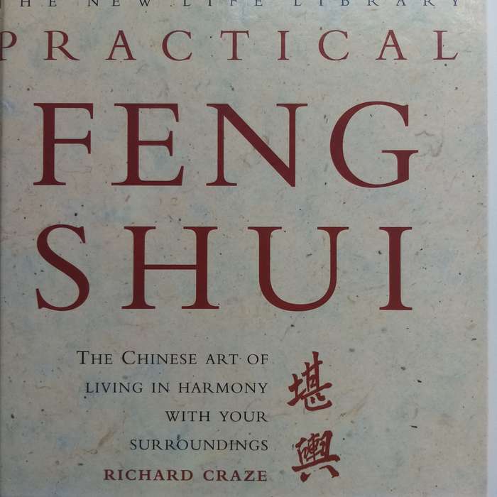Practical Feng Shui - Richard Craze, Harmony, Home, Garden, Workspace, Chinese Philosophy