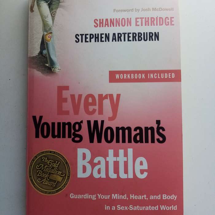 Every Young Woman's Battle - Arterburn & Ethridge, Guarding Your Heart, Mind & Body
