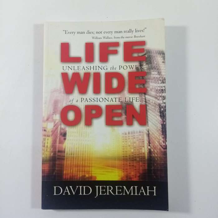 Life Wide Open by David Jeremiah | Passionate Living, Faith, Christian Inspiration